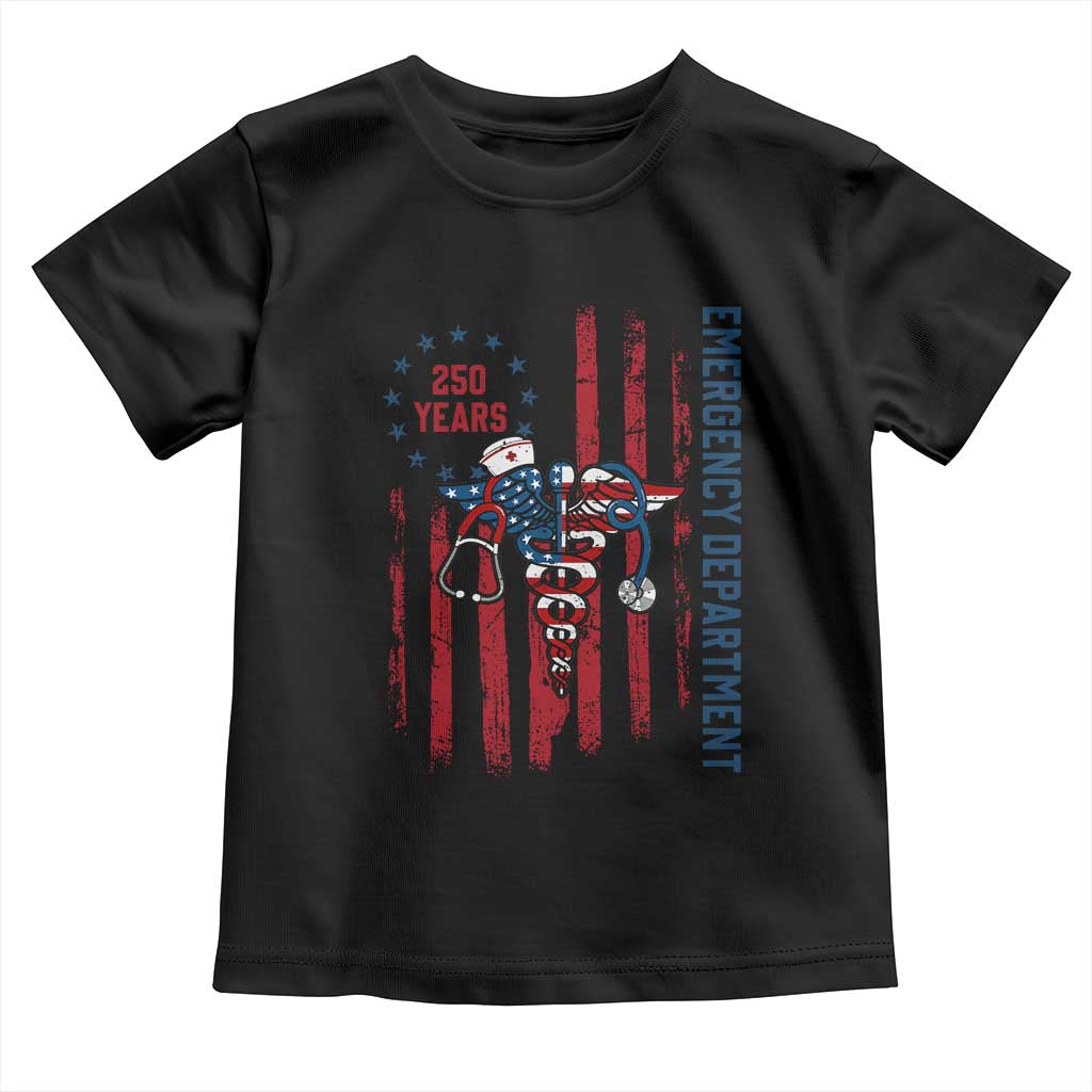 Patriotic ED Nurse Gift Toddler T Shirt 250 Years Of Emergency Department