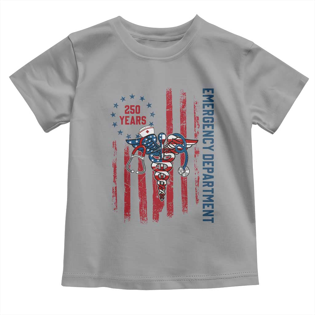 Patriotic ED Nurse Gift Toddler T Shirt 250 Years Of Emergency Department