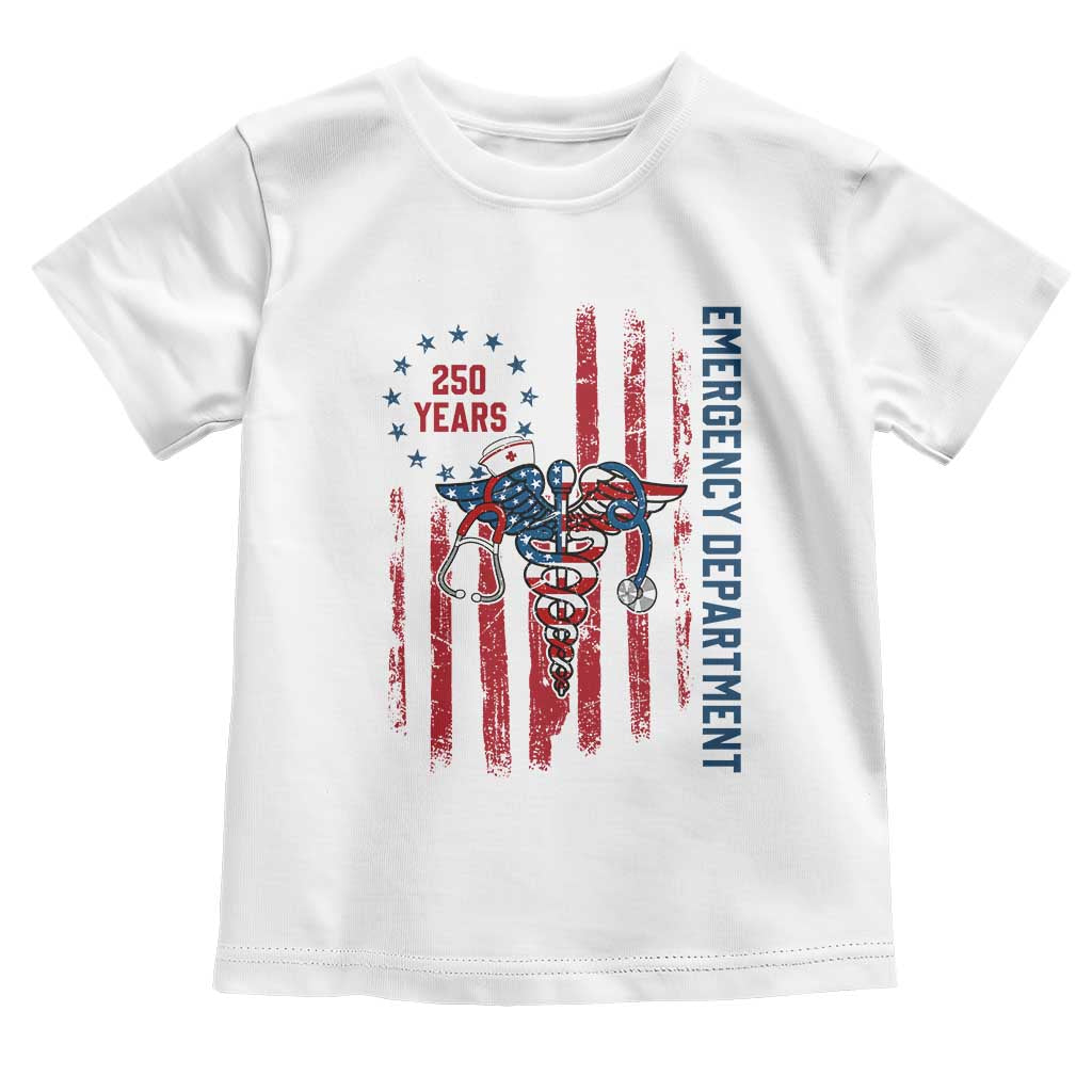 Patriotic ED Nurse Gift Toddler T Shirt 250 Years Of Emergency Department