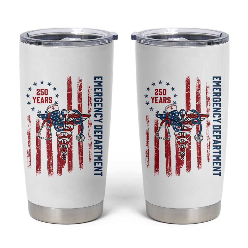 Patriotic ED Nurse Gift Tumbler Cup 250 Years Of Emergency Department
