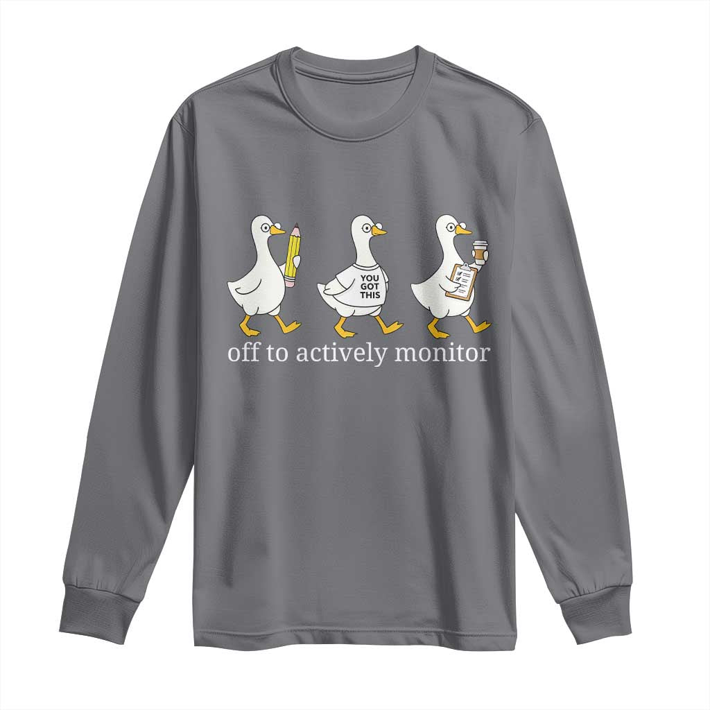 Funny Goose Teacher Testing Day Long Sleeve Shirt Off to Actively Monitor