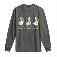Funny Goose Teacher Testing Day Long Sleeve Shirt Off to Actively Monitor