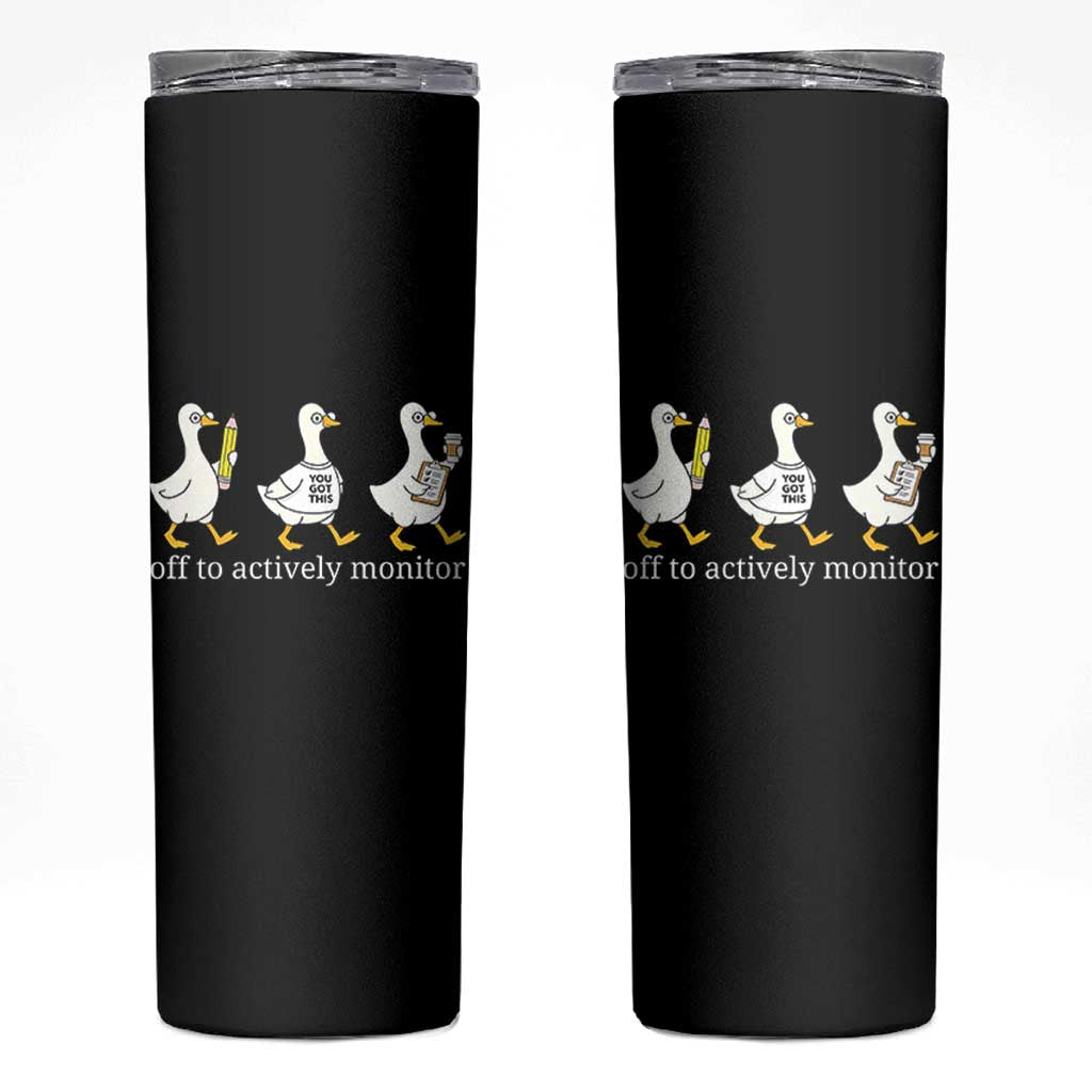 Funny Goose Teacher Testing Day Skinny Tumbler Off to Actively Monitor