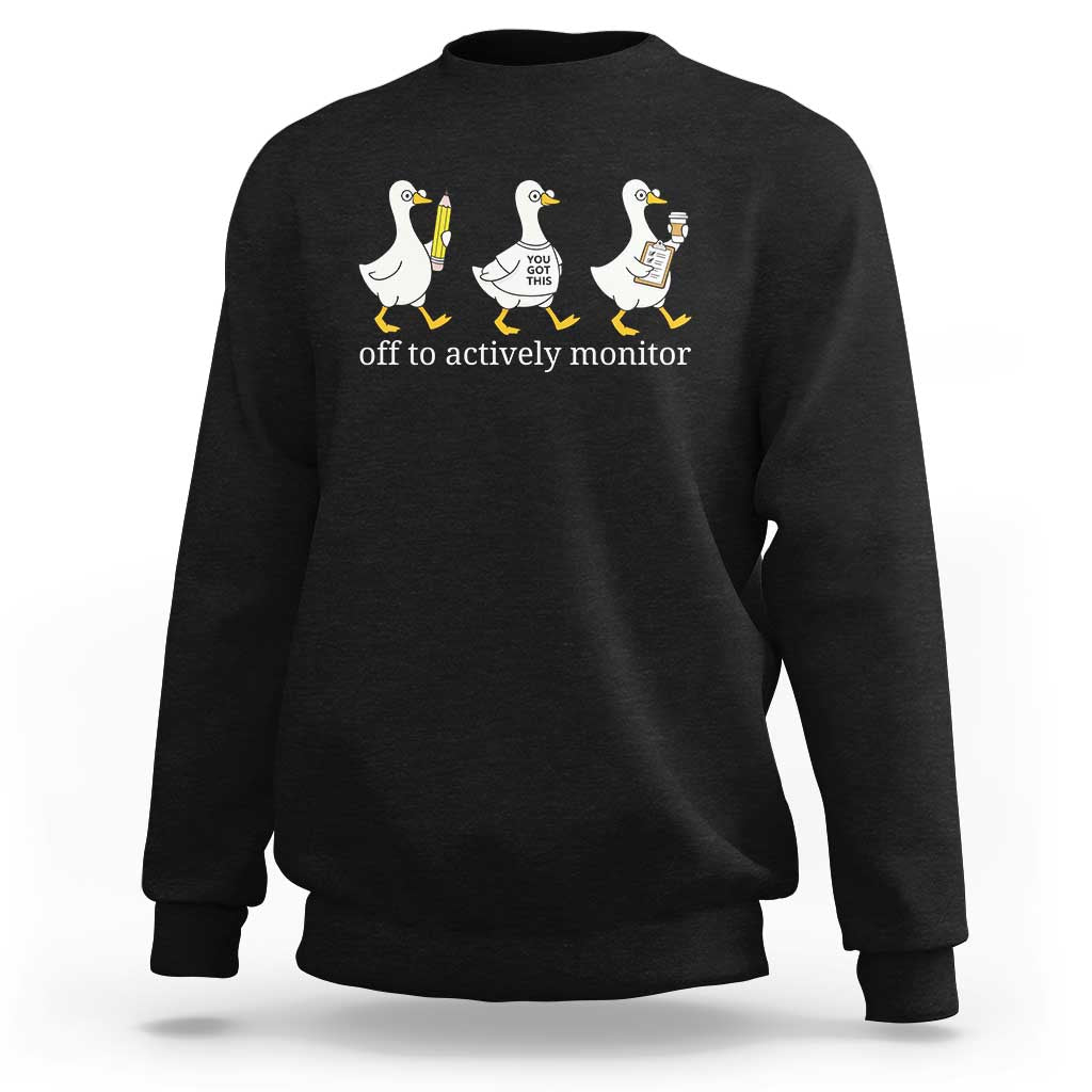 Funny Goose Teacher Testing Day Sweatshirt Off to Actively Monitor