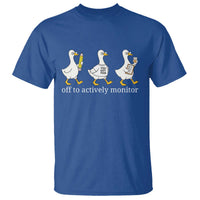 Funny Goose Teacher Testing Day T Shirt Off to Actively Monitor