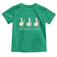 Funny Goose Teacher Testing Day Toddler T Shirt Off to Actively Monitor