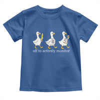 Funny Goose Teacher Testing Day Toddler T Shirt Off to Actively Monitor