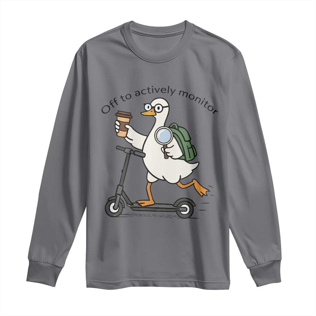 Funny Silly Goose Proctor Long Sleeve Shirt Off to Actively Monitor Teacher Testing Day