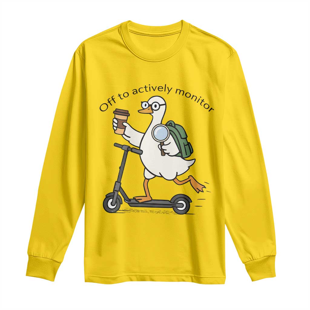Funny Silly Goose Proctor Long Sleeve Shirt Off to Actively Monitor Teacher Testing Day