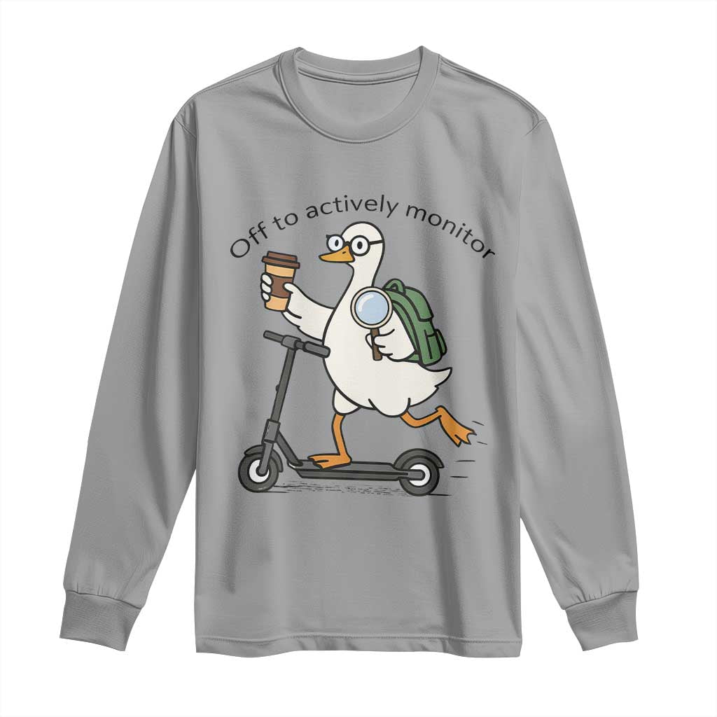 Funny Silly Goose Proctor Long Sleeve Shirt Off to Actively Monitor Teacher Testing Day