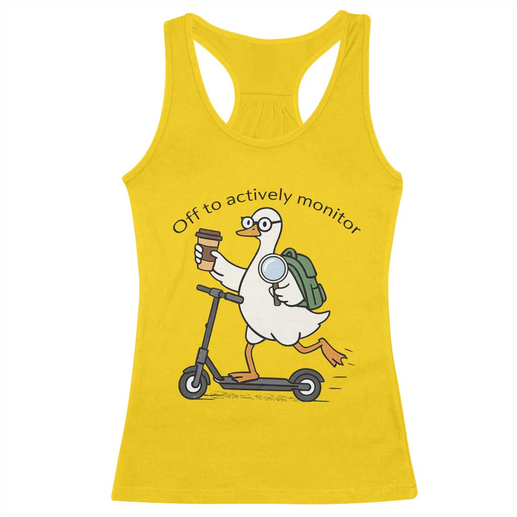 Funny Silly Goose Proctor Racerback Tank Top Off to Actively Monitor Teacher Testing Day