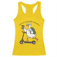 Funny Silly Goose Proctor Racerback Tank Top Off to Actively Monitor Teacher Testing Day