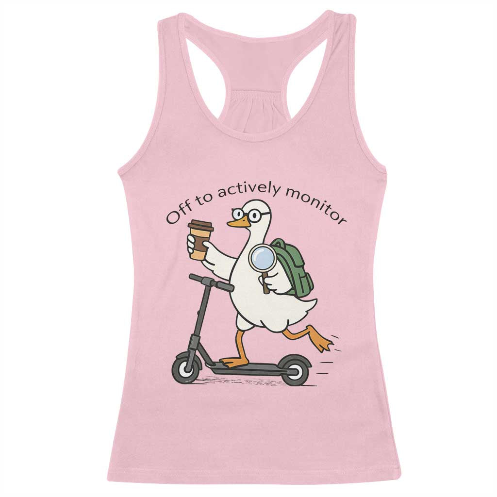 Funny Silly Goose Proctor Racerback Tank Top Off to Actively Monitor Teacher Testing Day
