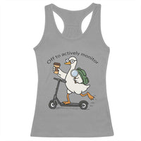 Funny Silly Goose Proctor Racerback Tank Top Off to Actively Monitor Teacher Testing Day