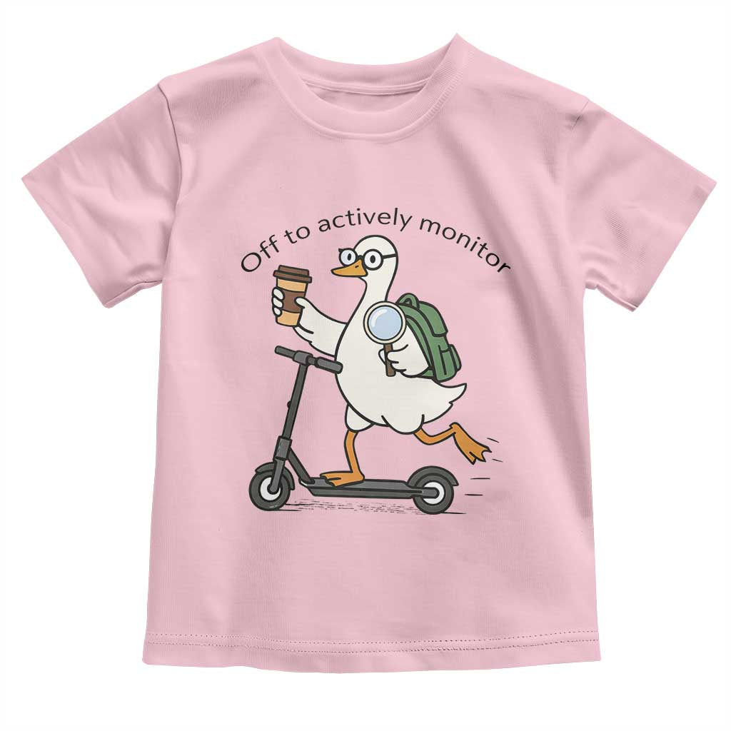 Funny Silly Goose Proctor Toddler T Shirt Off to Actively Monitor Teacher Testing Day