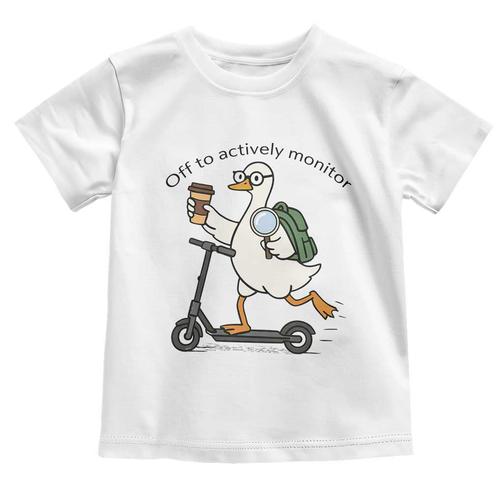 Funny Silly Goose Proctor Toddler T Shirt Off to Actively Monitor Teacher Testing Day