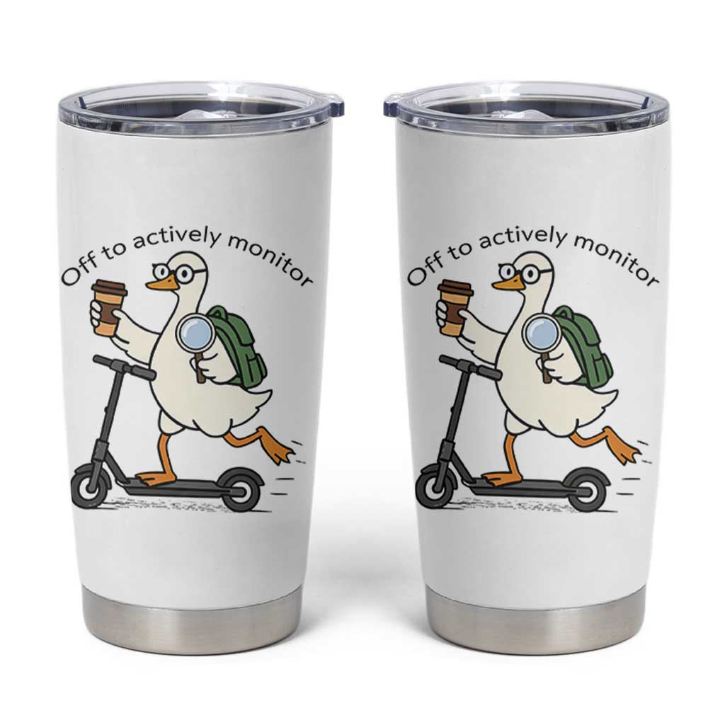 Funny Silly Goose Proctor Tumbler Cup Off to Actively Monitor Teacher Testing Day