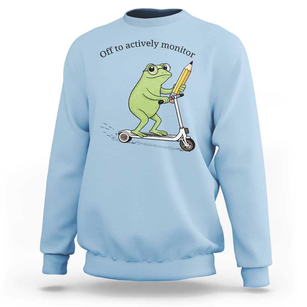 Funny Frog Teacher Testing Test Day Sweatshirt Off To Actively Monitor