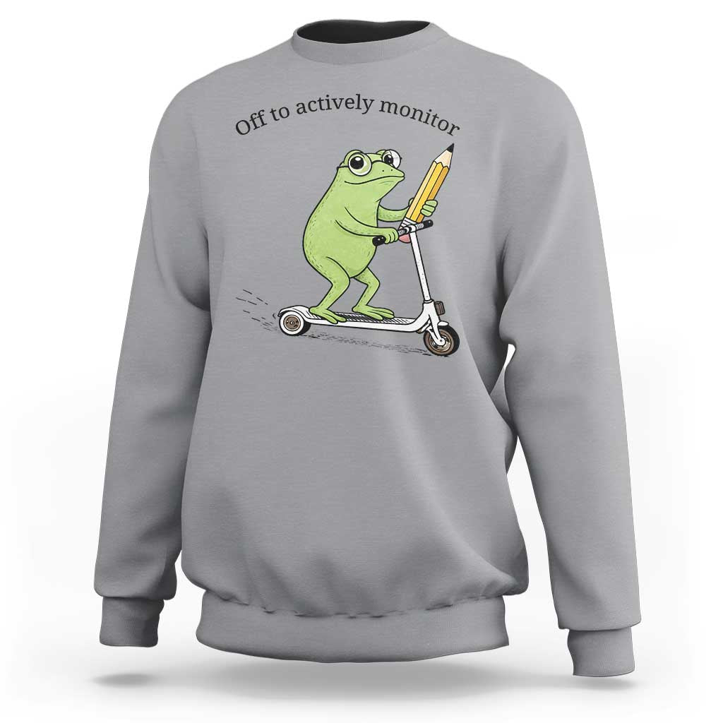 Funny Frog Teacher Testing Test Day Sweatshirt Off To Actively Monitor