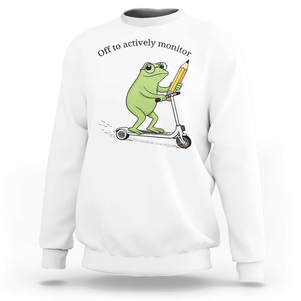 Funny Frog Teacher Testing Test Day Sweatshirt Off To Actively Monitor