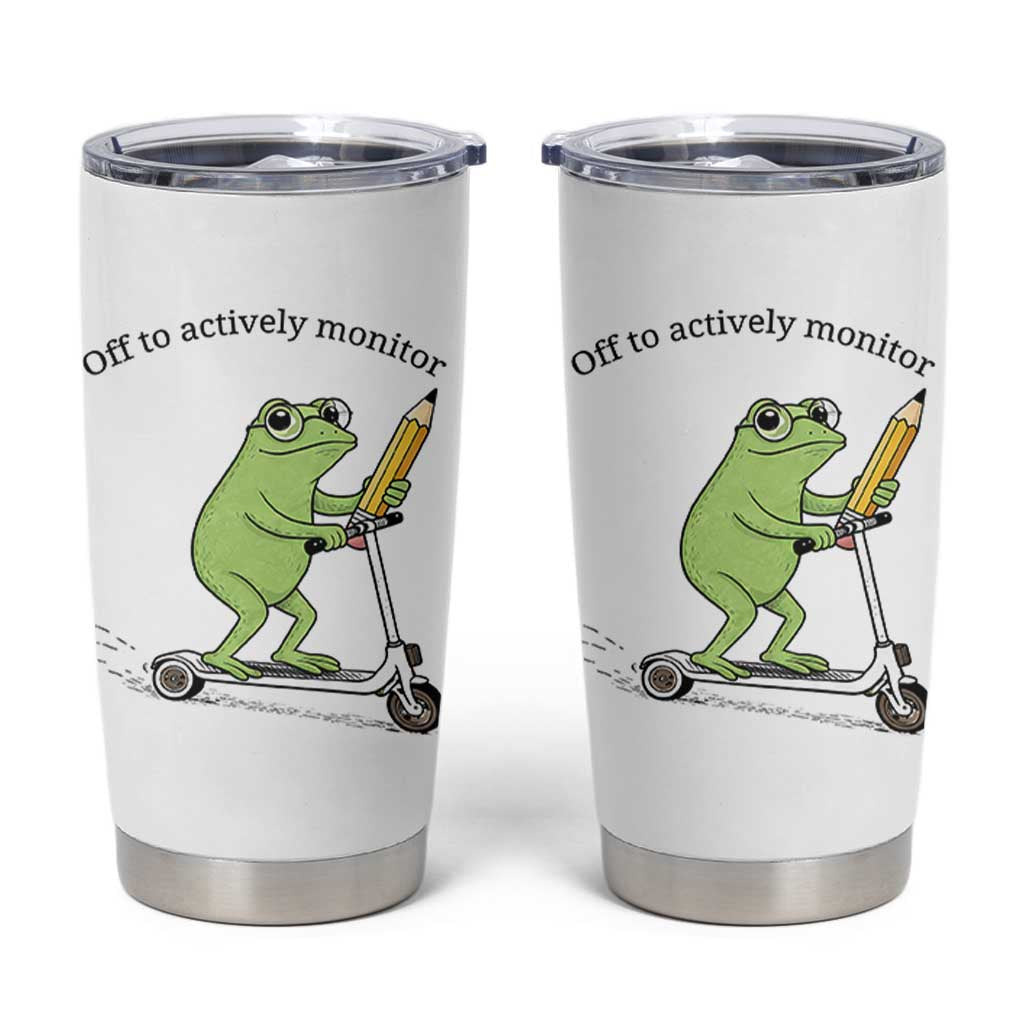 Funny Frog Teacher Testing Test Day Tumbler Cup Off To Actively Monitor
