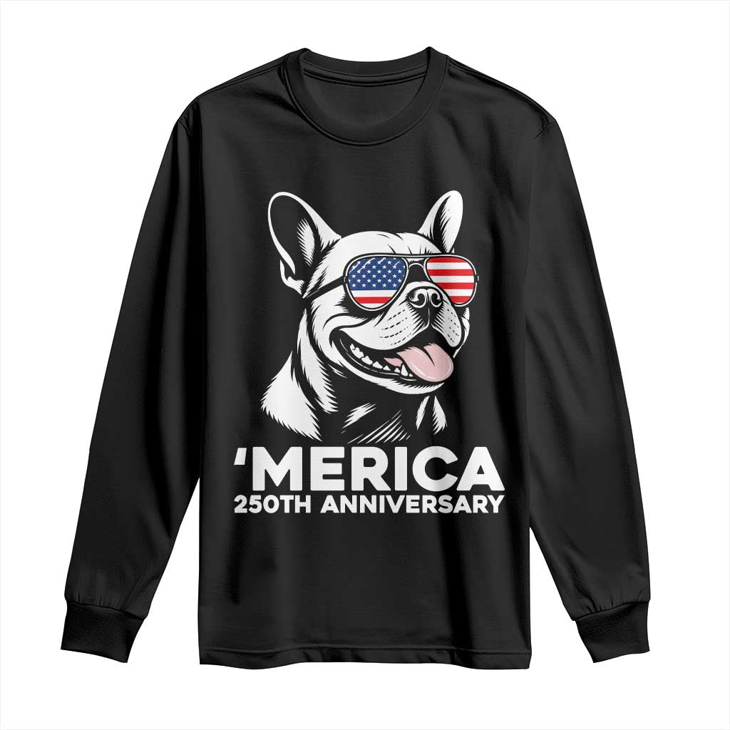 Merica French Bulldog Lover Long Sleeve Shirt 250th Anniversary Gift