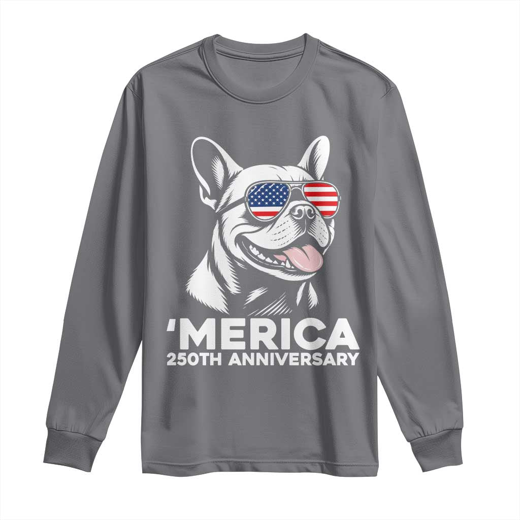 Merica French Bulldog Lover Long Sleeve Shirt 250th Anniversary Gift