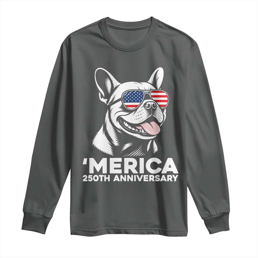 Merica French Bulldog Lover Long Sleeve Shirt 250th Anniversary Gift