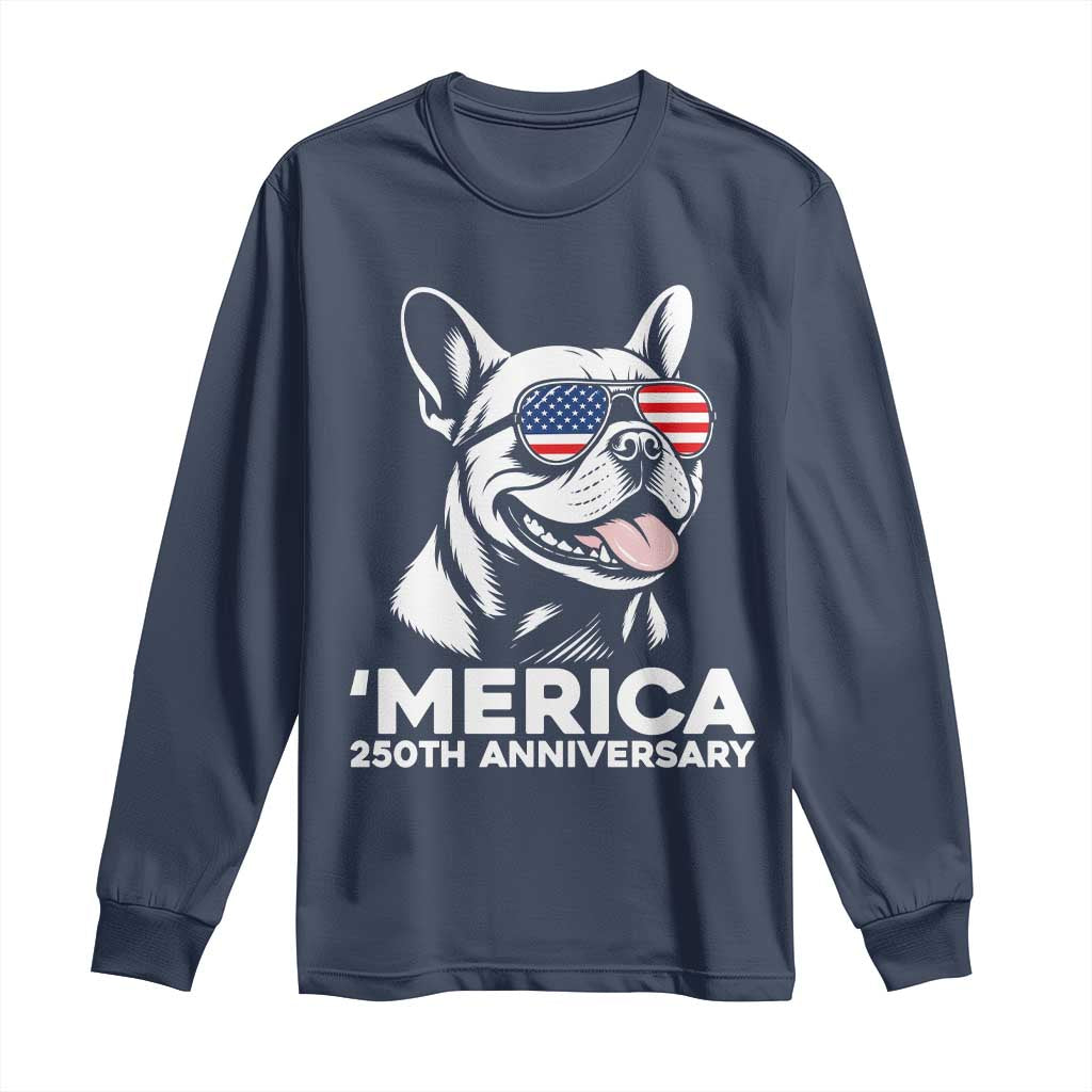 Merica French Bulldog Lover Long Sleeve Shirt 250th Anniversary Gift