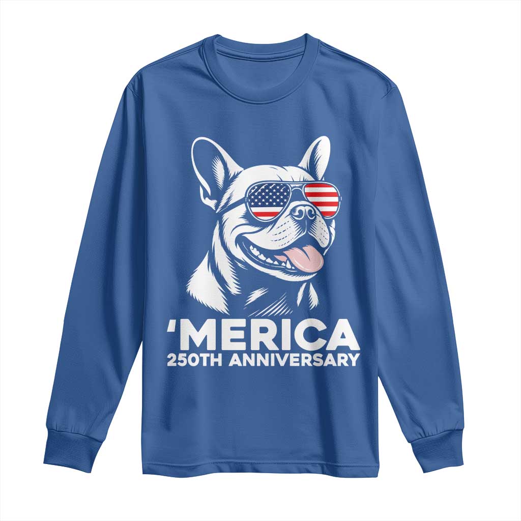 Merica French Bulldog Lover Long Sleeve Shirt 250th Anniversary Gift
