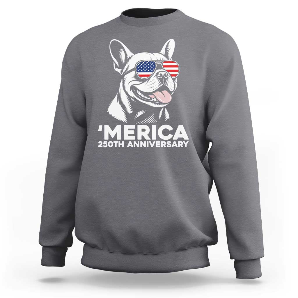 Merica French Bulldog Lover Sweatshirt 250th Anniversary Gift