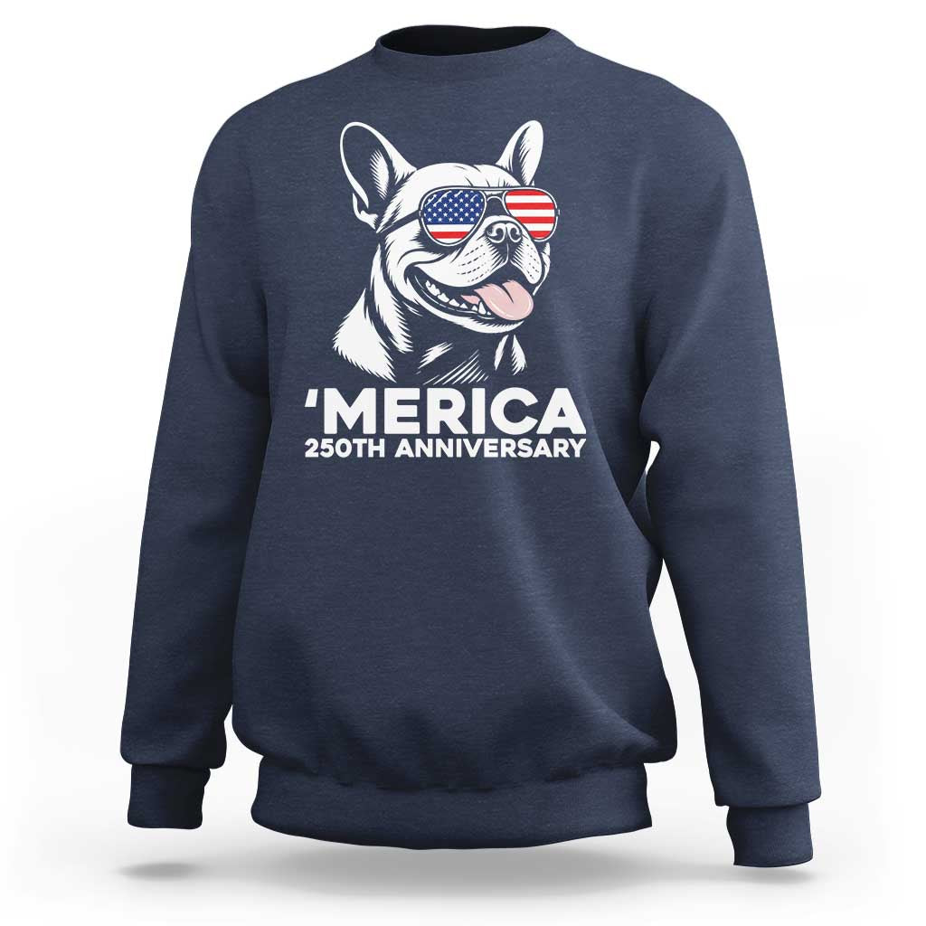 Merica French Bulldog Lover Sweatshirt 250th Anniversary Gift
