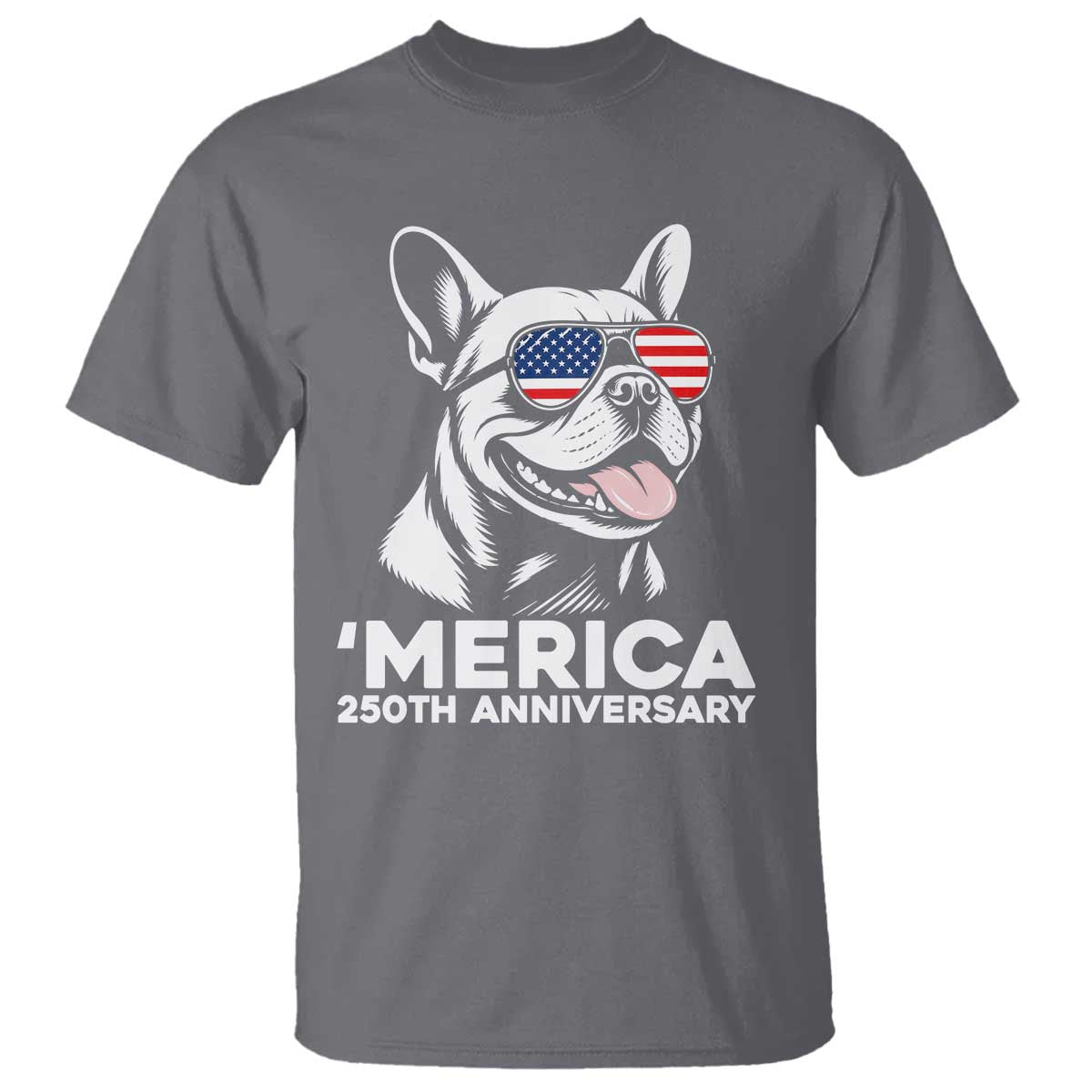 Merica French Bulldog Lover T Shirt 250th Anniversary Gift
