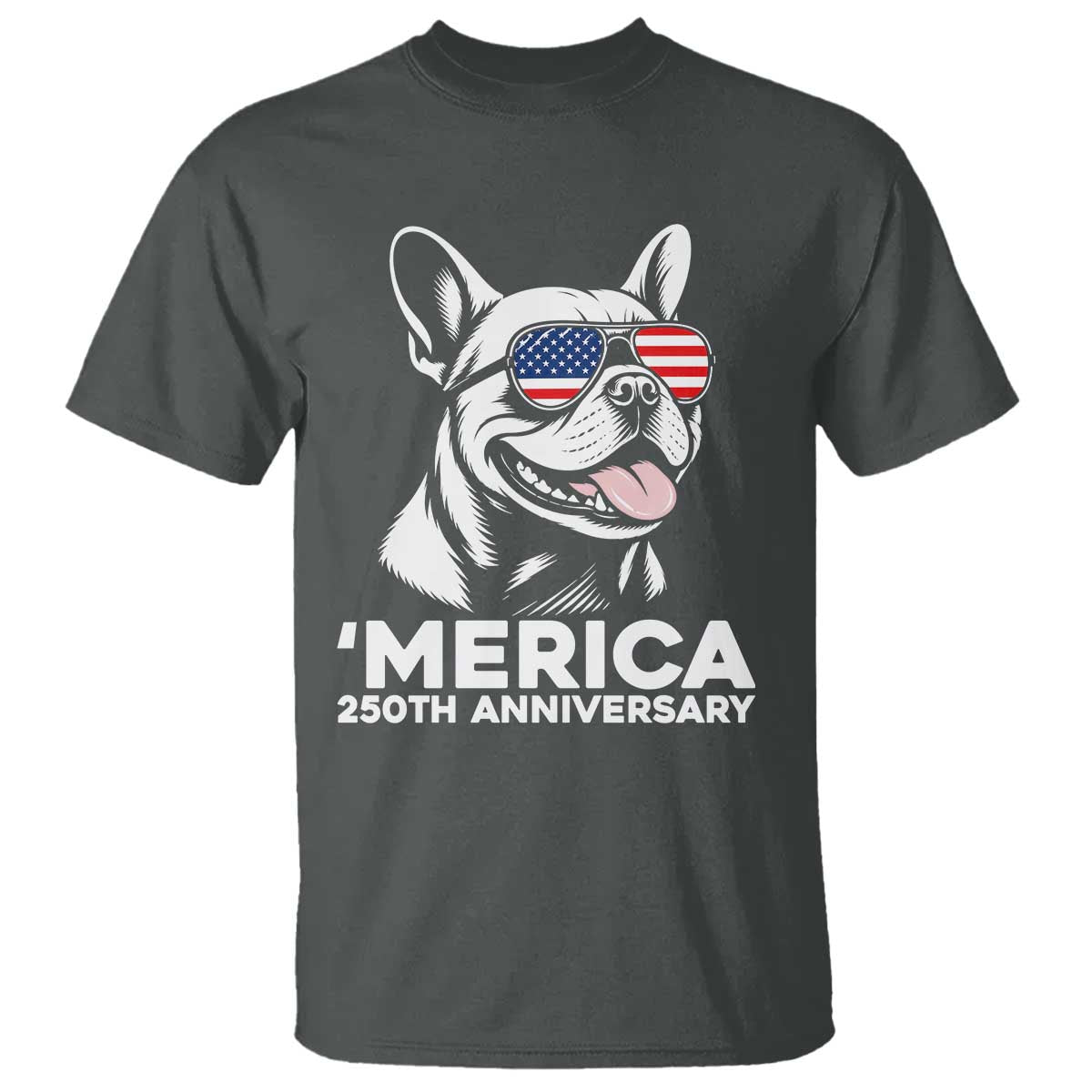 Merica French Bulldog Lover T Shirt 250th Anniversary Gift