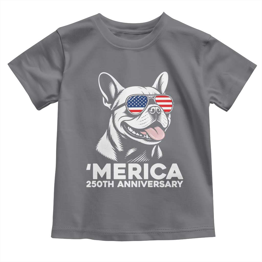 Merica French Bulldog Lover Toddler T Shirt 250th Anniversary Gift