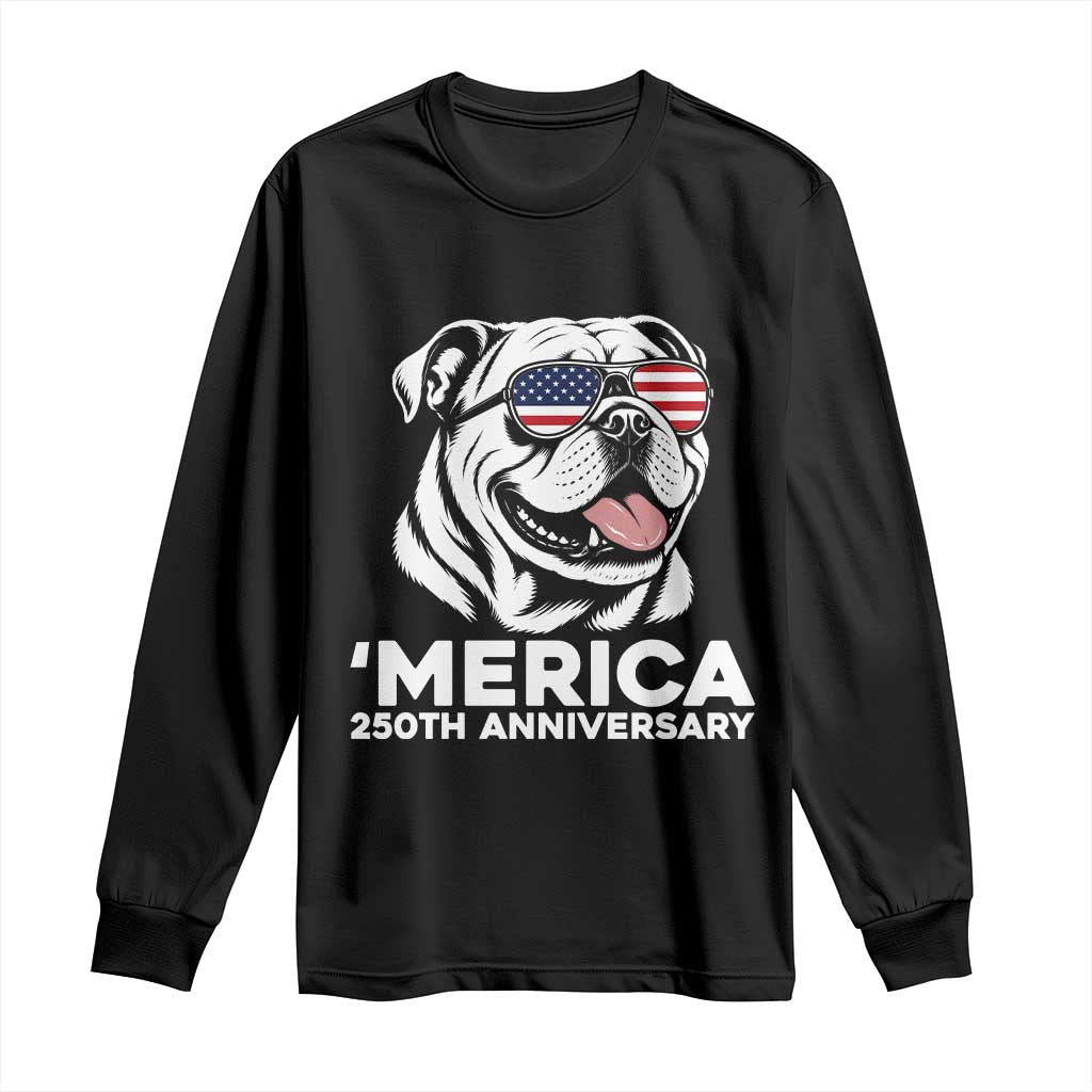 Merica English Bulldog Lover Long Sleeve Shirt 250th Anniversary Gift