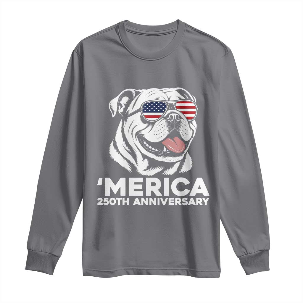 Merica English Bulldog Lover Long Sleeve Shirt 250th Anniversary Gift