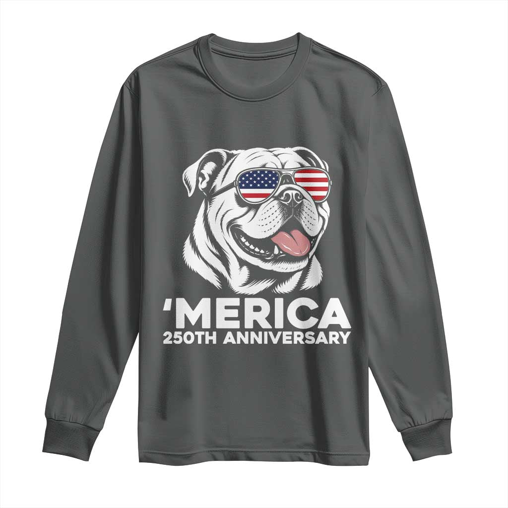 Merica English Bulldog Lover Long Sleeve Shirt 250th Anniversary Gift