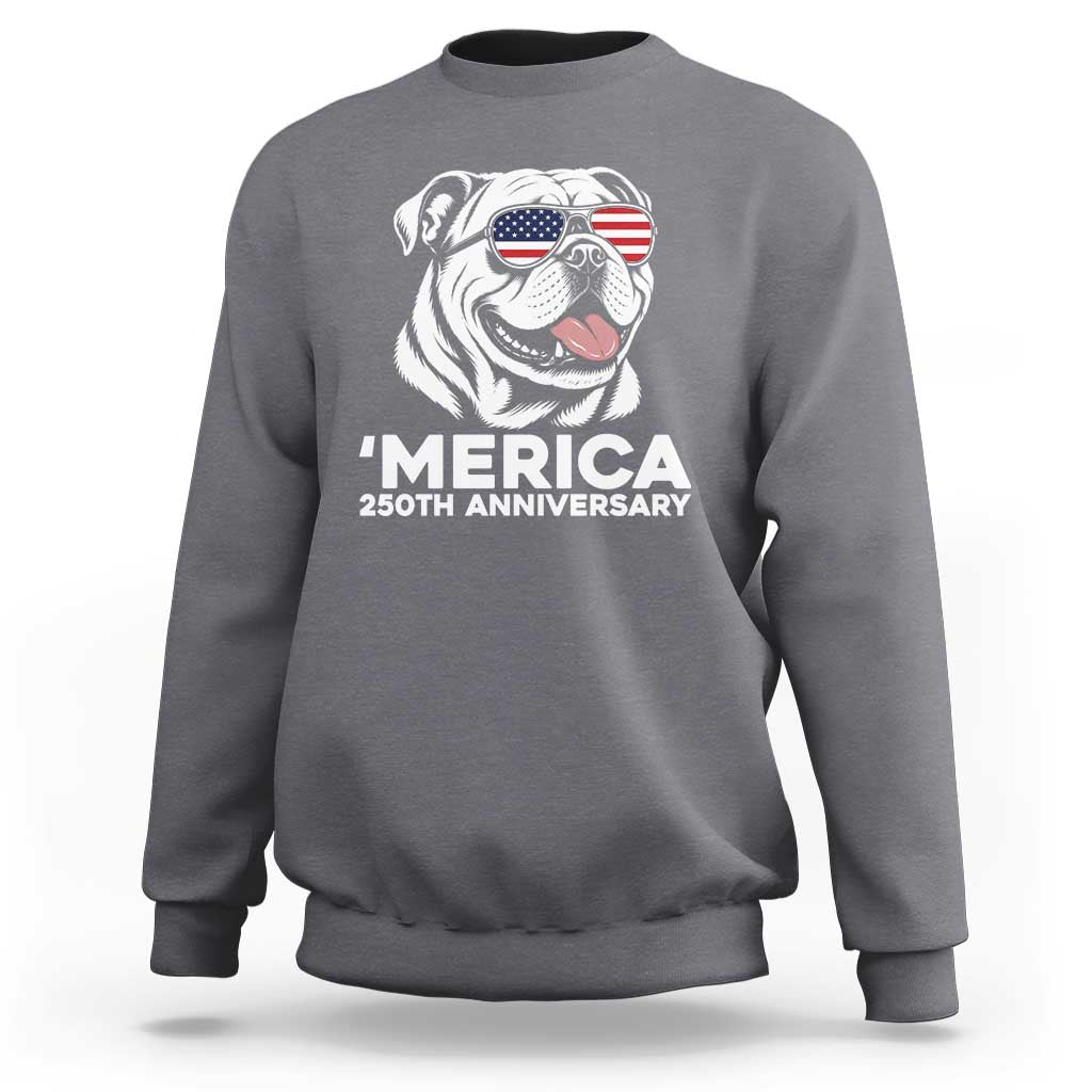 Merica English Bulldog Lover Sweatshirt 250th Anniversary Gift