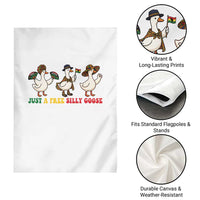 Funny Just A Free Silly Goose Garden Flag Juneteenth Freedom Day