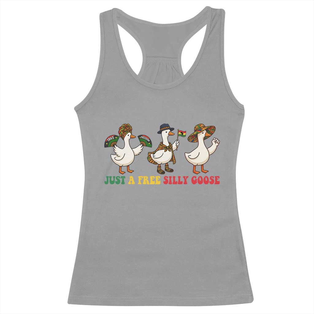 Funny Just A Free Silly Goose Racerback Tank Top Juneteenth Freedom Day