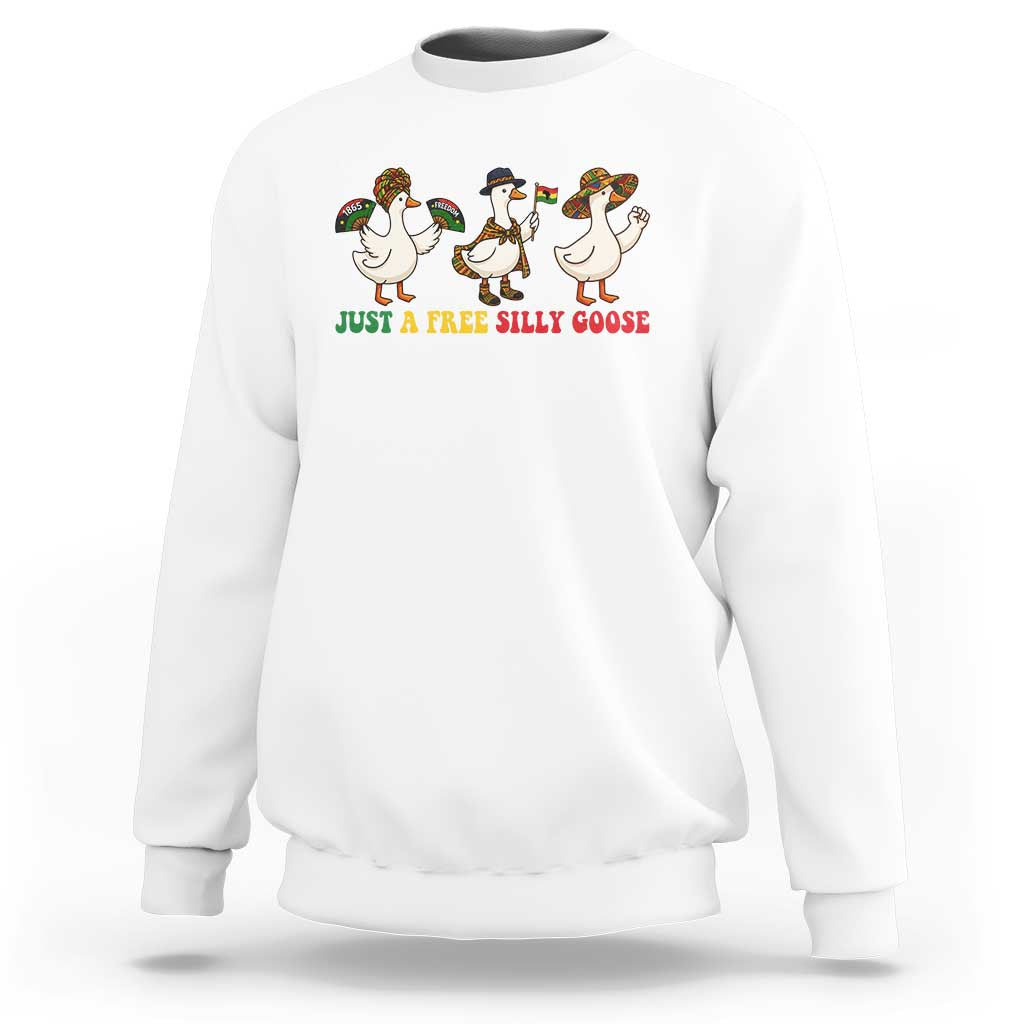 Funny Just A Free Silly Goose Sweatshirt Juneteenth Freedom Day