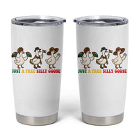Funny Just A Free Silly Goose Tumbler Cup Juneteenth Freedom Day