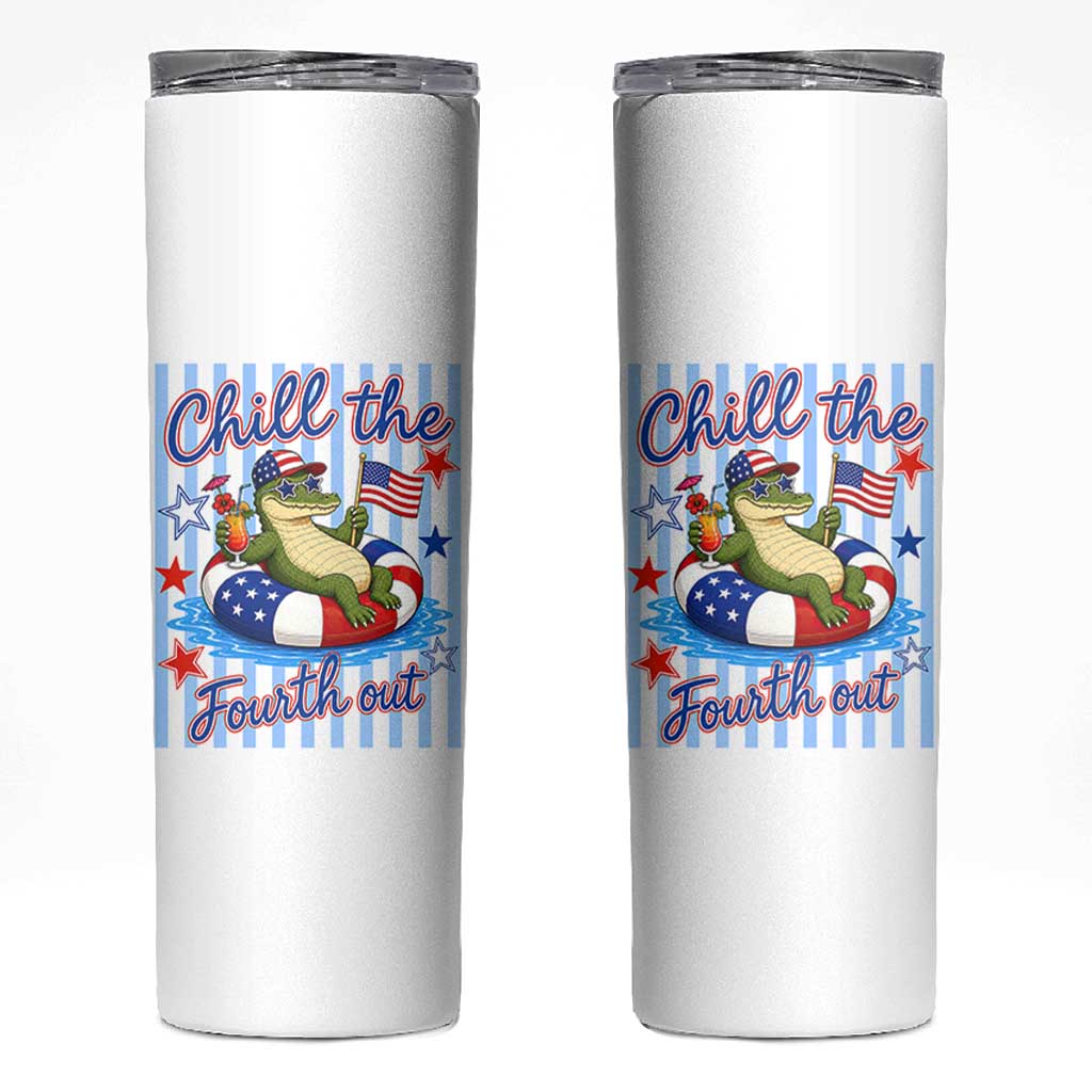 Funny Patriotic Alligator Skinny Tumbler Chill The Fourth Out