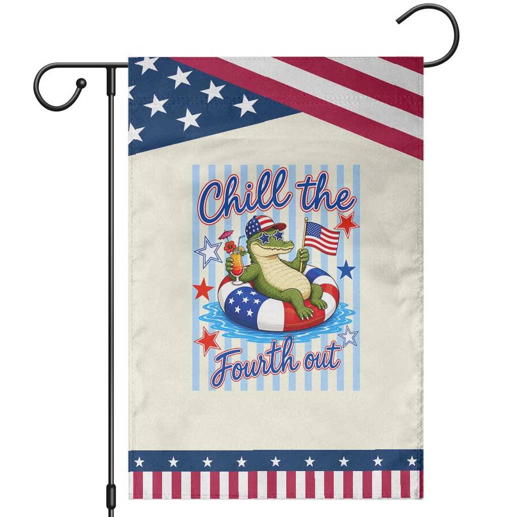 Funny Patriotic Alligator Patriotic Garden Flag Chill The Fourth Out