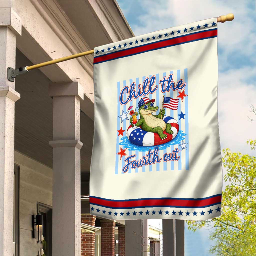 Funny Patriotic Alligator Patriotic Garden Flag Chill The Fourth Out