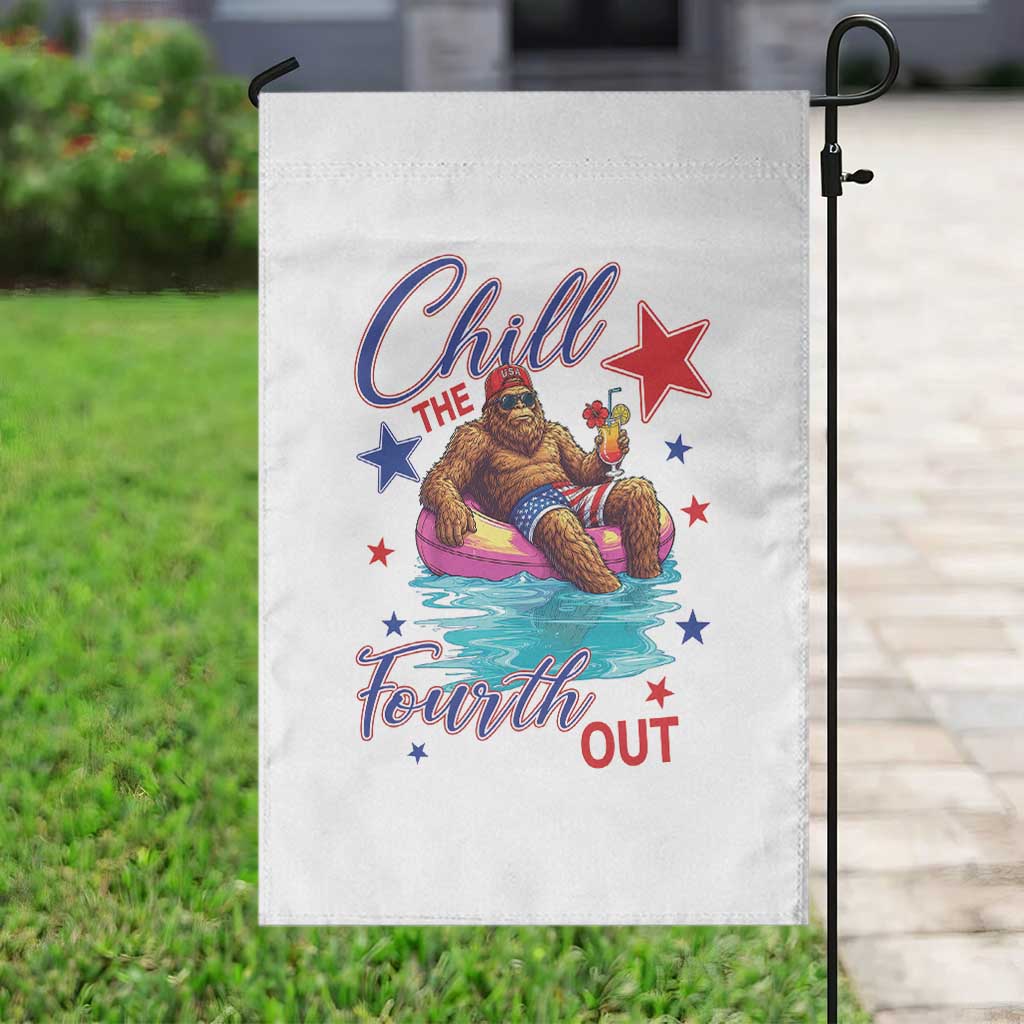 Funny Bigfoot 4th Of July Garden Flag Chill The Fourth Out