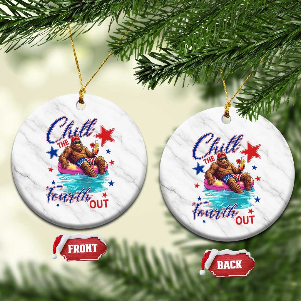 Funny Bigfoot 4th Of July Ceramic Ornament Chill The Fourth Out