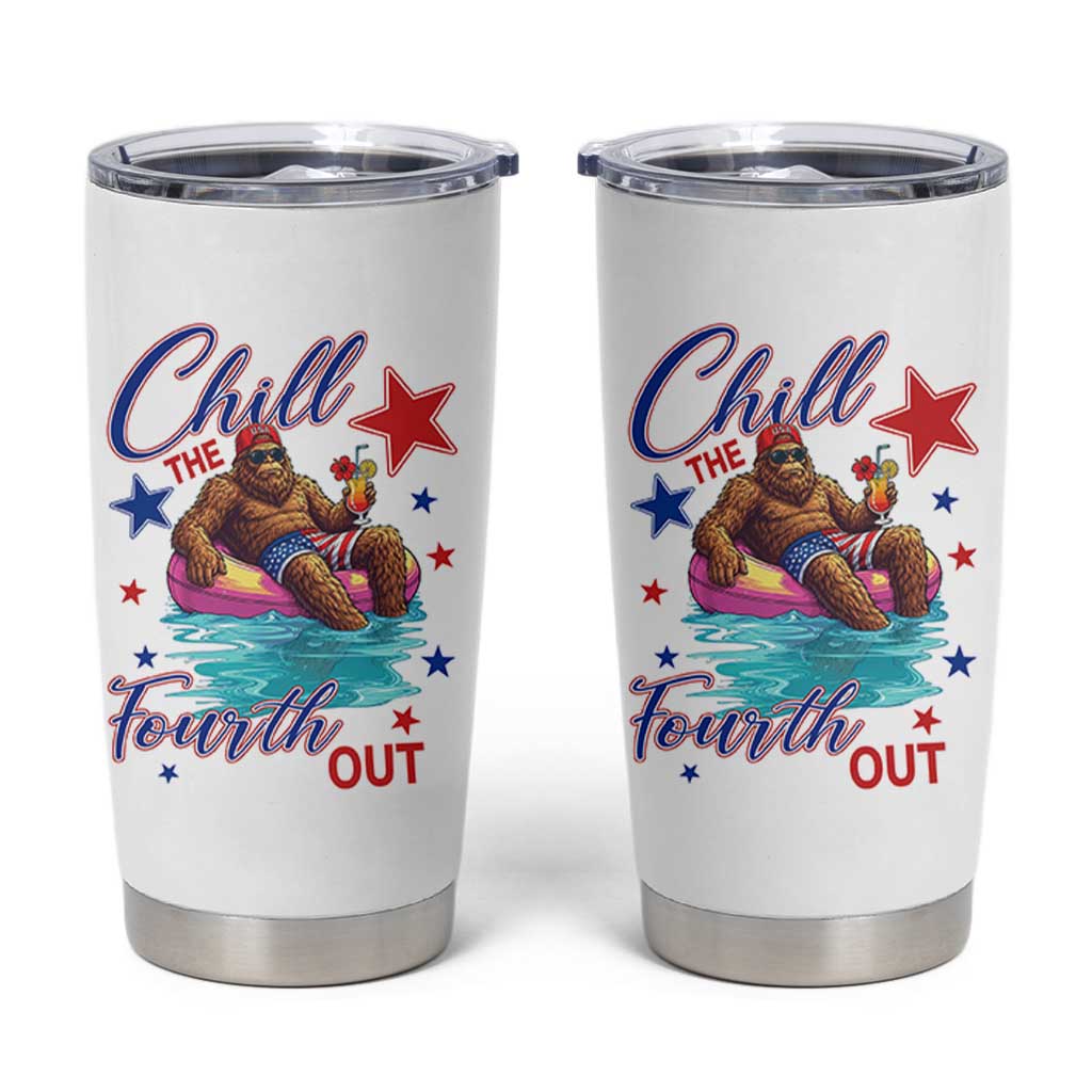 Funny Bigfoot 4th Of July Tumbler Cup Chill The Fourth Out