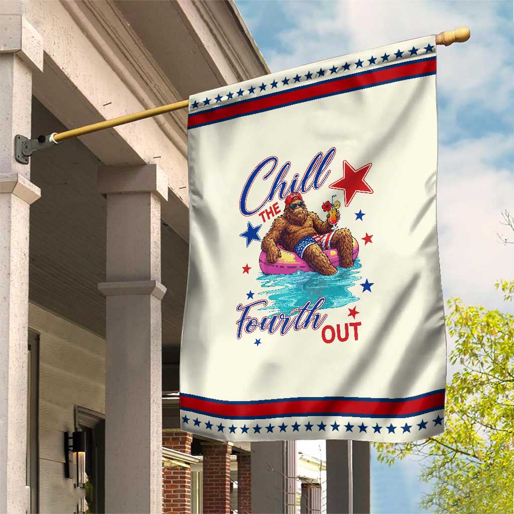 Funny Bigfoot 4th Of July Patriotic Garden Flag Chill The Fourth Out